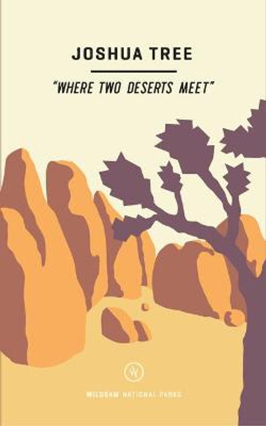 Wildsam Field Guides: Joshua Tree by Taylor Bruce