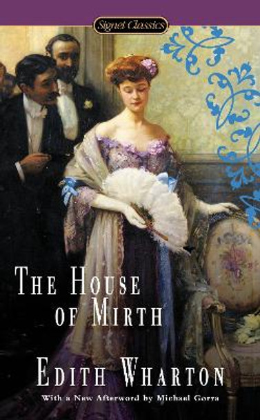 The House Of Mirth by Edith Wharton 9780451474308