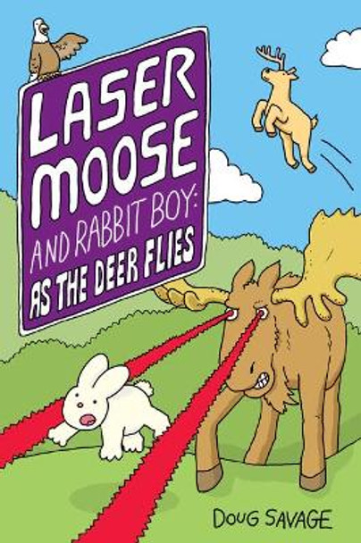 Laser Moose and Rabbit Boy: As the Deer Flies (Laser Moose and Rabbit Boy series by Doug Savage