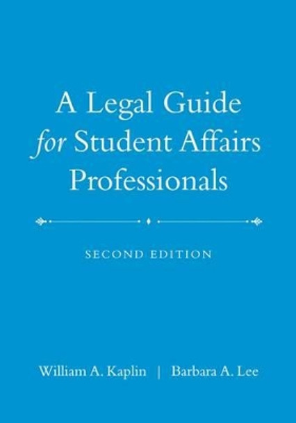 A Legal Guide for Student Affairs Professionals by William A. Kaplin 9780470433935