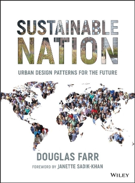 Sustainable Nation: Urban Design Patterns for the Future by Douglas Farr 9780470537176