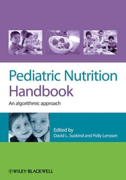 Pediatric Nutrition Handbook: An Algorithmic Approach by David L. Suskind 9780470659953