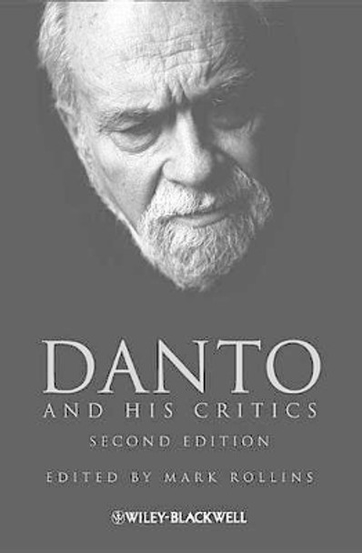 Danto and His Critics by Mark Rollins 9780470673447