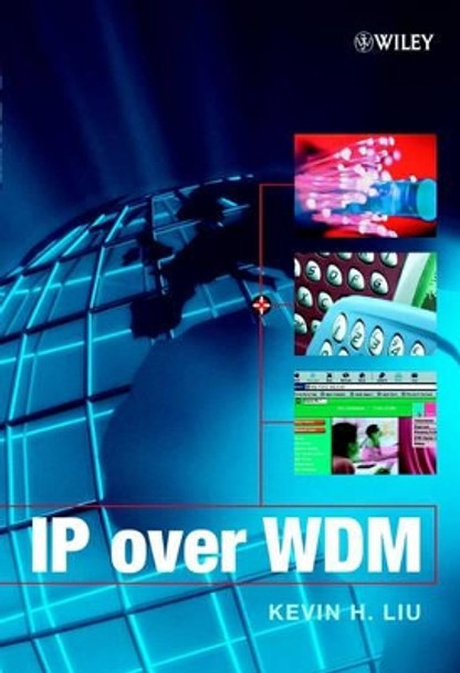 IP over WDM by Kevin H. Liu 9780470844175