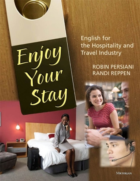 Enjoy Your Stay: English for the Hospitality and Travel Industry by Robin Persiani 9780472031795