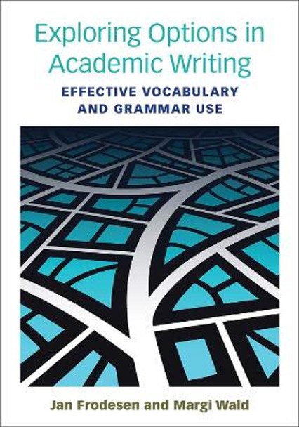 Exploring Options in Academic Writing: Effective Vocabulary and Grammar Use by Jan Frodesen 9780472034260