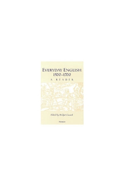 Everyday English 1500-1700: A Reader by Bridget Cusack 9780472096862