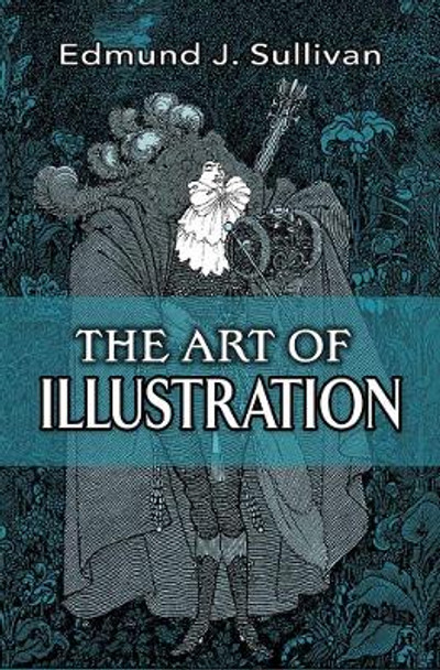 Art of Illustration by Edmund Sullivan 9780486810058