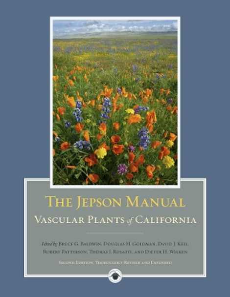 The Jepson Manual: Vascular Plants of California by Bruce G. Baldwin 9780520253124