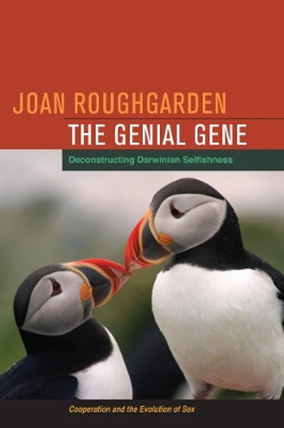 The Genial Gene: Deconstructing Darwinian Selfishness by Joan Roughgarden 9780520265936