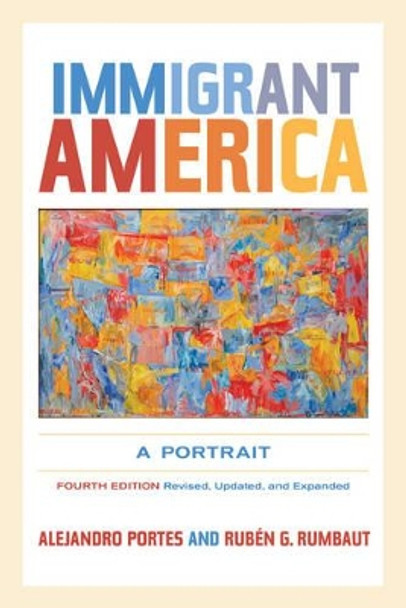 Immigrant America: A Portrait by Alejandro Portes 9780520274020