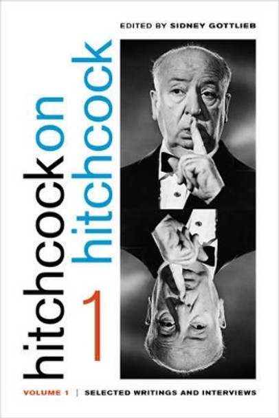 Hitchcock on Hitchcock, Volume 1: Selected Writings and Interviews by Alfred Hitchcock 9780520285514
