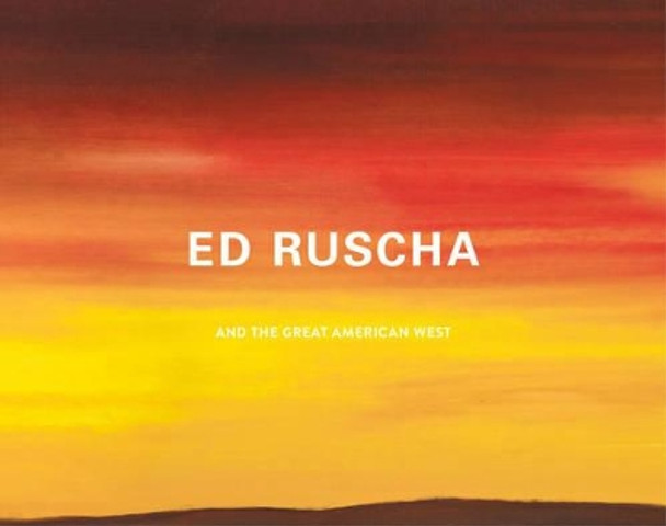 Ed Ruscha and the Great American West by Karin Breuer 9780520290693
