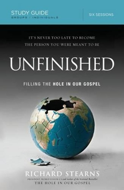 Unfinished Study Guide, Repack: Filling the Hole in our Gospel by Richard Stearns 9780529110282