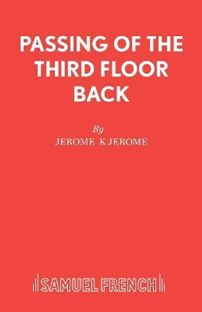 Passing of Third Floor Back: Play by Jerome Jerome 9780573060090