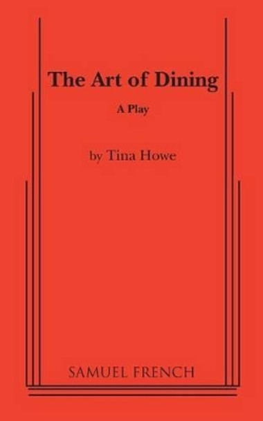 The Art of Dining by Tina Howe 9780573605703