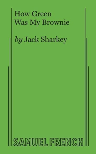 How Green Was My Brownie by Jack Sharkey 9780573610325