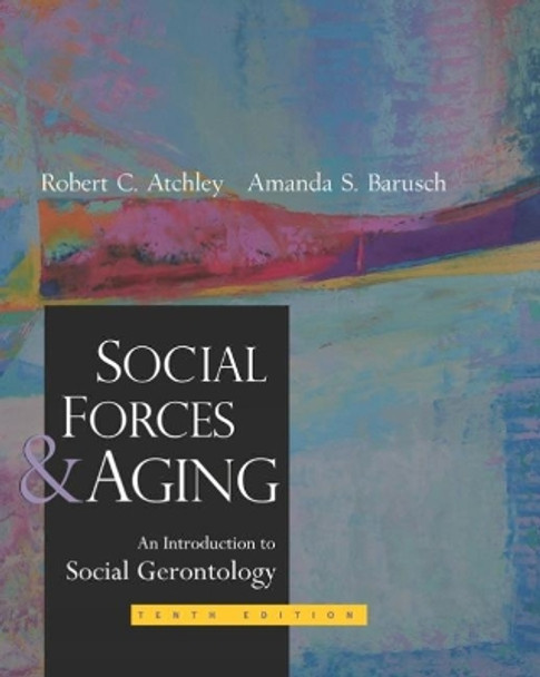 Social Forces and Aging by Amanda Barusch 9780534536947