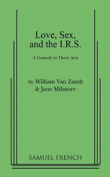 Love, Sex, and the I.R.S. by William Van Zandt 9780573611964