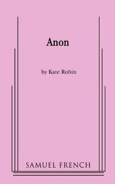 Anon by Kate Robin 9780573663079