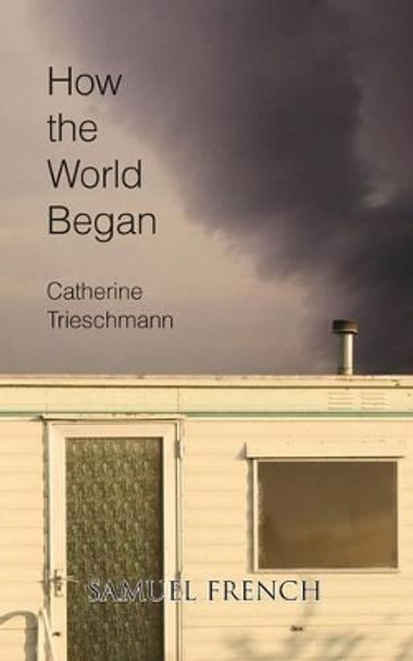 How the World Began by Catherine Trieschmann 9780573700583