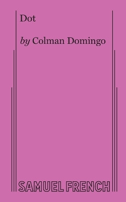 Dot by Colman Domingo 9780573705229