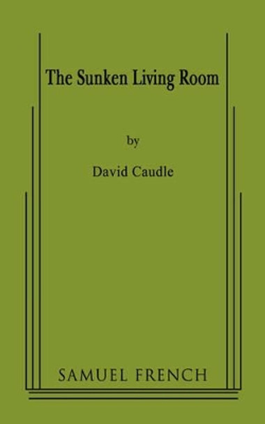 The Sunken Living Room by David Caudle 9780573662492