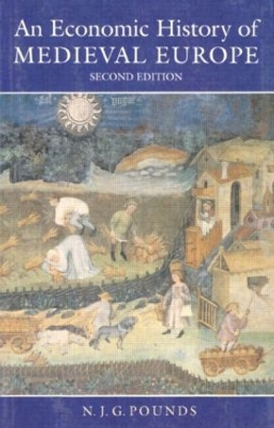 An Economic History of Medieval Europe by Norman John Greville Pounds 9780582215993