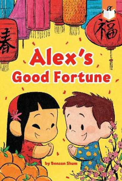 Alex's Good Fortune by Benson Shum 9780593222935