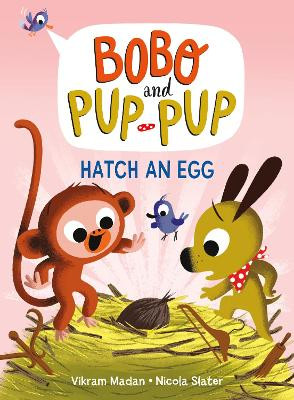 Hatch an Egg (Bobo and Pup-Pup) by Vikram Madan 9780593562857