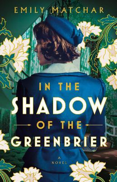 In The Shadow Of The Greenbrier by Emily Matchar 9780593713969