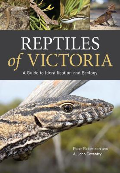 Reptiles of Victoria: A Guide to Identification and Ecology by John Coventry 9780643093935