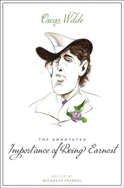 The Annotated Importance of Being Earnest by Oscar Wilde 9780674048980