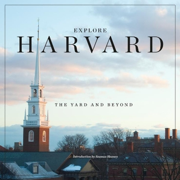 Explore Harvard: The Yard and Beyond by Harvard Public Affairs and Communications 9780674061927