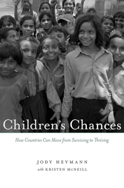 Children's Chances: How Countries Can Move from Surviving to Thriving by Jody Heymann 9780674066816