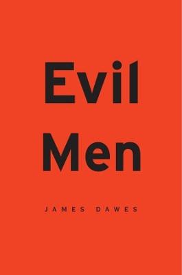 Evil Men by James Dawes 9780674416796