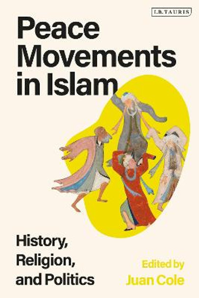 Peace Movements in Islam: History, Religion and Politics by Juan Cole