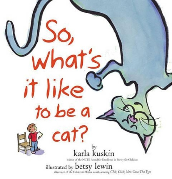 So What's it Like to be a Cat? by Karla Kuskin 9780689847332