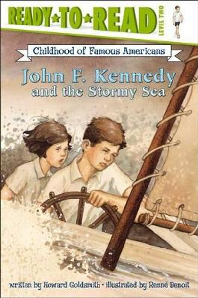 John F. Kennedy and the Stormy Sea: Ready-to-Read Level 2 by Howard Goldsmith 9780689868160