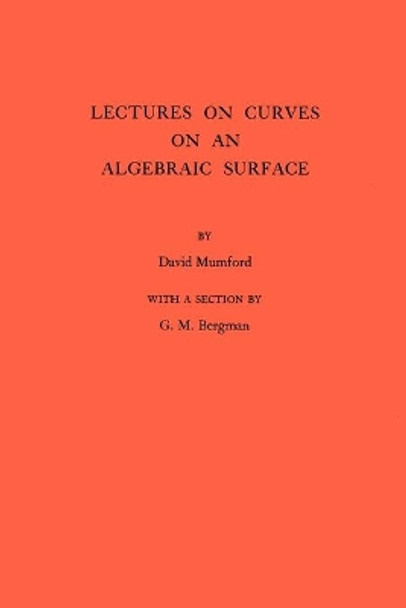 Lectures on Curves on an Algebraic Surface. (AM-59), Volume 59 by David Mumford 9780691079936