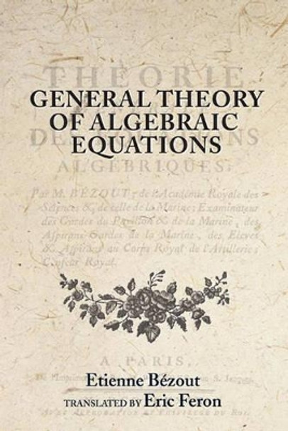 General Theory of Algebraic Equations by Etienne Bezout 9780691114323