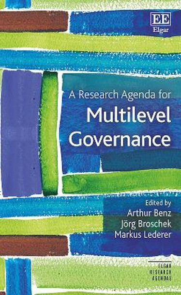 A Research Agenda for Multi-level Governance by Arthur Benz