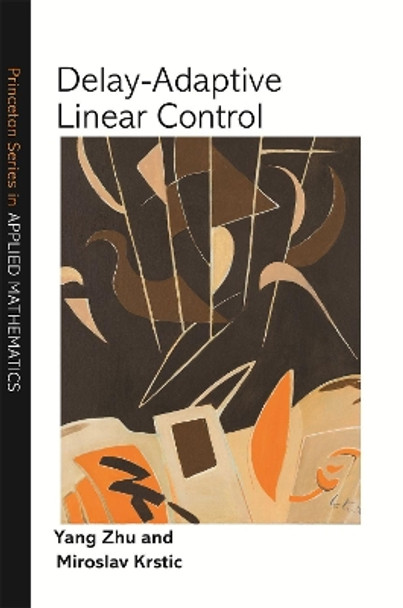 Delay-Adaptive Linear Control by Yang Zhu 9780691202549