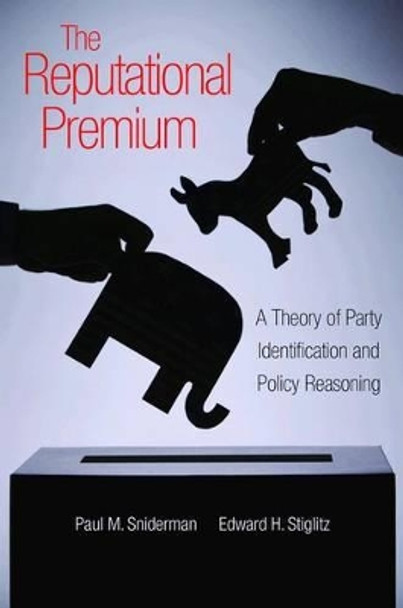 The Reputational Premium: A Theory of Party Identification and Policy Reasoning by Paul M. Sniderman 9780691154176