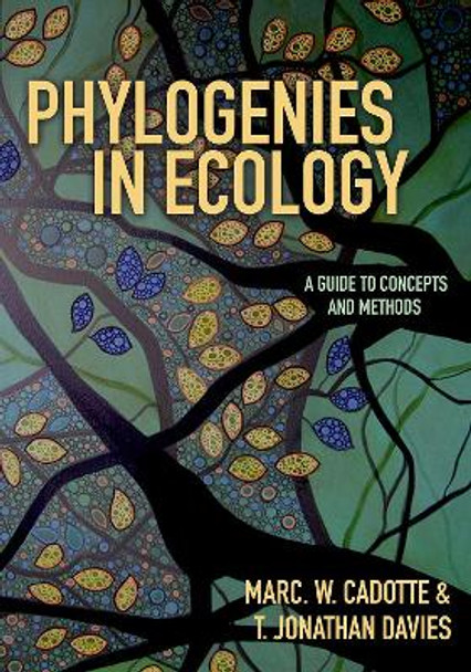 Phylogenies in Ecology: A Guide to Concepts and Methods by Marc W. Cadotte 9780691157689