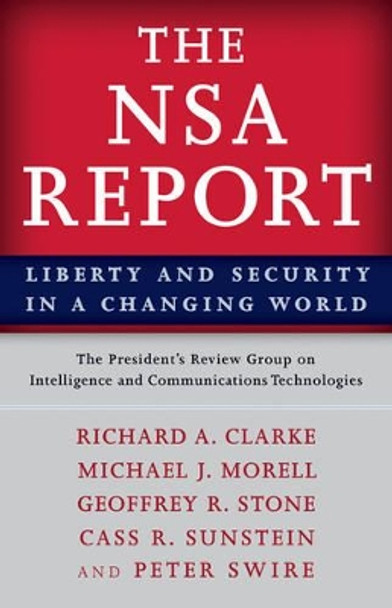 The NSA Report: Liberty and Security in a Changing World by The President's Review Group on Intelligence and Communications Technologies 9780691163208