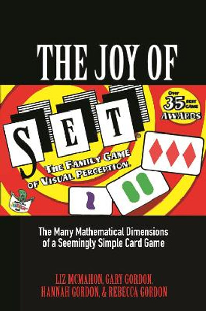 The Joy of SET: The Many Mathematical Dimensions of a Seemingly Simple Card Game by Liz McMahon 9780691192321