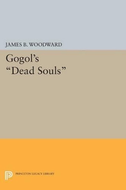 Gogol's Dead Souls by James B. Woodward 9780691604008