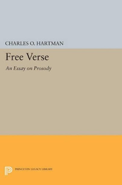 Free Verse: An Essay on Prosody by Charles O. Hartman 9780691610801