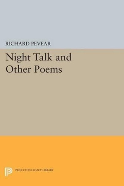 Night Talk and Other Poems by Richard Pevear 9780691610993